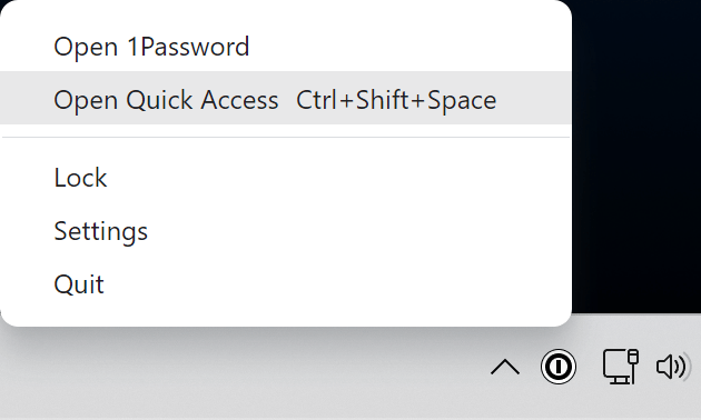The 1Password for Windows icon in the system tray right-clicked with Open Quick Access selected